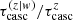 $ \tau_{\mathrm{casc}}^{(z|w)}/\tau_{\mathrm{casc}}^{z} $