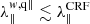 $ \lambda_{\|}^{w,\mathrm{q\|}}\lesssim\lambda_{\|}^{\mathrm{CRF}} $