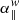 $ \alpha_{\|}^{w} $