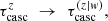 $$ \begin{aligned} \tau _{\rm casc}^z \,\,\rightarrow \,\, \tau _{\rm casc}^{(z|w)}, \end{aligned} $$