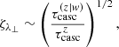 $$ \begin{aligned} \zeta _{\lambda _\perp }\sim \left(\frac{\tau _{\rm casc}^{(z|w)}}{\tau _{\rm casc}^z}\right)^{1/2}, \end{aligned} $$