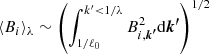$ \langle B_i\rangle_\lambda\sim\left(\int_{1/\ell_0}^{k^\prime< 1/\lambda} B_{i,\boldsymbol{k^\prime}}^2{\rm d}\boldsymbol{k^\prime}\right)^{1/2} $