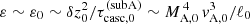 $ \varepsilon\sim\varepsilon_0\sim\delta z_0^2/\tau_{\mathrm{casc},0}^{\mathrm{(subA)}}\sim M_{\mathrm{A,0}}^{\,4}\,v_{\mathrm{A,0}}^3/\ell_0 $