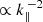$ \propto k_{\|}^{\,-2} $