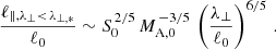 $$ \begin{aligned} \frac{\ell _{\Vert ,\lambda _\perp <\,\lambda _{\perp ,*}}}{\ell _0} \sim S_0^{\,2/5}\,M_{\rm A,0}^{\,-3/5}\,\left(\frac{\lambda _\perp }{\ell _0}\right)^{6/5}\,. \end{aligned} $$