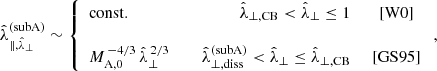 $$ \begin{aligned} \hat{\lambda }_{\Vert ,\hat{\lambda }_\perp }^\mathrm{(subA)} \sim \left\{ \begin{array}{lcrc} \mathrm{const.}\,&\qquad&\hat{\lambda }_{\perp ,\mathrm{CB}} < \hat{\lambda }_\perp \le 1&\,\,\mathrm{[W0]}\\&\,&\\ M_{\rm A,0}^{\,-4/3}\,\hat{\lambda }_\perp ^{\,2/3}\,&\qquad&\hat{\lambda }_{\perp ,\mathrm{diss}}^\mathrm{(subA)} < \hat{\lambda }_\perp \le \hat{\lambda }_{\perp ,\mathrm{CB}}&\,\,\mathrm{[GS95]} \end{array} \right. ,\end{aligned} $$