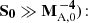 $ \mathbf{S_0\gg M_{\mathrm{A,0}}^{\,-4})\!:} $