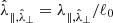 $ \hat{\lambda}_{\|,\hat{\lambda}_\perp}=\lambda_{\|,\hat{\lambda}_\perp}/\ell_0 $