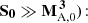 $ \mathbf{S_0\gg M_{\mathrm{A,0}}^{\,3})\!:} $