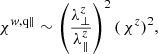 $$ \begin{aligned} \chi ^{w,\mathrm{q\Vert }}\sim \left(\frac{\lambda _\perp ^z}{\lambda _\Vert ^z}\right)^2(\,\chi ^z)^2, \end{aligned} $$
