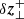 $ \delta\boldsymbol{z}_{\perp}^{+} $