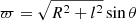 $ \varpi=\sqrt{R^2+l^2}\sin\theta $