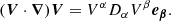 $$ \begin{aligned} (\boldsymbol{V} \cdot \boldsymbol{\nabla })\boldsymbol{V}= V^{\alpha }D_{\alpha }V^{\beta } \boldsymbol{e_{\beta }} .\end{aligned} $$