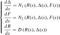 $$ \begin{aligned} \left\{ \begin{aligned}&\dfrac{d \Delta }{d s}= N_1 \left(R(s),\Delta (s),F(s)\right)\\&\dfrac{d F}{d s}=N_2 \left(R(s),\Delta (s),F(s)\right)\\&\dfrac{d R}{d s}=D \left(R(s),\Delta (s)\right) \end{aligned} \right. \end{aligned} $$