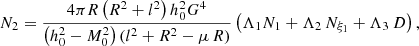$$ \begin{aligned} N_2=\dfrac{4 \pi R \left(R^2+l^2\right) h_0^2 G^4}{\left(h_0^2-M_0^2\right)(l^2+R^2-\mu \, R)}\left(\Lambda _1 N_1 +\Lambda _2 \, N_{\xi _1} + \Lambda _3 \, D \right) ,\end{aligned} $$