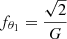 $$ \begin{aligned} f_{\theta _1}=\dfrac{\sqrt{2}}{G} \end{aligned} $$