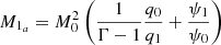 $$ \begin{aligned} M_{1_a} = M_0^2 \left(\dfrac{1}{\Gamma -1}\dfrac{q_0}{q_1}+\dfrac{\psi _1}{\psi _0}\right) \end{aligned} $$