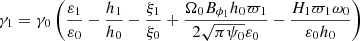 $$ \begin{aligned} \gamma _1=\gamma _0 \left(\dfrac{\varepsilon _1}{\varepsilon _0} -\dfrac{h_1}{h_0} - \dfrac{\xi _1}{\xi _0} + \dfrac{\Omega _0 B_{\phi _1} h_0 \varpi _1}{2 \sqrt{\pi \psi _0} \varepsilon _0} - \dfrac{H_1 \varpi _1 \omega _0}{\varepsilon _0 h_0} \right) \end{aligned} $$
