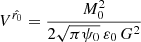 $$ \begin{aligned} V^{\hat{r_0}}= \dfrac{M_0^2}{2\sqrt{\pi \psi _0} \, \varepsilon _0 \, G^2} \end{aligned} $$