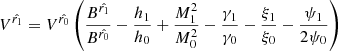 $$ \begin{aligned} V^{\hat{r_1}}=V^{\hat{r_0}}\left( \dfrac{B^{\hat{r_1}}}{B^{\hat{r_0}}}-\dfrac{h_1}{h_0}+\dfrac{M_1^2}{M_0^2}-\dfrac{\gamma _1}{\gamma _0}-\dfrac{\xi _1}{\xi _0}-\dfrac{\psi _1}{2\psi _0}\right) \end{aligned} $$