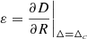 $ \varepsilon=\dfrac{\partial D}{\partial R}\bigg|_{\Delta=\Delta_c} $