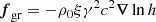 $$ \begin{aligned} \boldsymbol{f}_{\rm gr}= - \rho _0 \xi \gamma ^2 c^2 \boldsymbol{\nabla }\ln h \end{aligned} $$