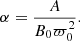 $$ \begin{aligned} \alpha =\dfrac{A}{B_0 \varpi ^2_0}. \end{aligned} $$
