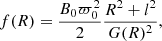 $$ \begin{aligned} f(R)=\dfrac{ B_0 \varpi _0^2}{2} \dfrac{R^2+l^2}{ G(R)^2}, \end{aligned} $$