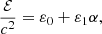 $$ \begin{aligned} \dfrac{\mathcal{E} }{c^2}=\varepsilon _0+\varepsilon _1 \alpha , \end{aligned} $$