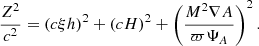 $$ \begin{aligned} \dfrac{Z^2}{c^2}=(c \xi h)^2 + (c H)^2 + \left(\dfrac{M^2 \nabla A}{\varpi \Psi _A}\right)^2. \end{aligned} $$