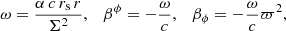 $$ \begin{aligned}&\omega =\dfrac{\alpha \, c \,r_{\rm s} \,r}{\Sigma ^2}, \quad \beta ^\phi =-\dfrac{\omega }{c}, \quad \beta _\phi =-\dfrac{\omega }{c}\varpi ^2, \end{aligned} $$