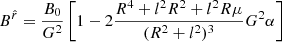 $$ \begin{aligned} B^{\hat{r}}=\dfrac{B_0}{G^2}\left[1-2 \dfrac{R^4+l^2 R^2+ l^2 R \mu }{(R^2+l^2)^3}G^2\alpha \right] \end{aligned} $$