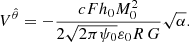 $$ \begin{aligned} V^{\hat{\theta }}= -\dfrac{c F h_0 M_0^2}{2 \sqrt{2 \pi \psi _0} \varepsilon _0 R \, G} \sqrt{\alpha }. \end{aligned} $$