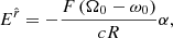 $$ \begin{aligned}&E^{\hat{r}}=-\dfrac{F \left(\Omega _0-\omega _0 \right)}{c R} \alpha , \end{aligned} $$