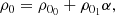 $$ \begin{aligned} \rho _0=\rho _{0_0}+\rho _{0_1} \alpha , \end{aligned} $$