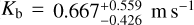 $\[K_{\mathrm{b}}=0.667_{-0.426}^{+0.559} \mathrm{~m} \mathrm{~s}^{-1}\]$