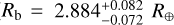 $\[R_{\mathrm{b}}=2.884_{-0.072}^{+0.082} ~R_{\oplus}\]$