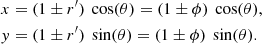 $$ \begin{aligned}&x = (1 \pm r^{\prime }) \ \cos (\theta ) = (1 \pm \phi ) \ \cos (\theta ) , \nonumber \\&{ y} = (1 \pm r^{\prime })\ \sin (\theta ) = (1 \pm \phi ) \ \sin (\theta ) . \end{aligned} $$