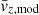 $ \bar{v}_{z,\mathrm{mod}} $