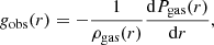 $$ \begin{aligned} g_{\rm obs}(r) = -\frac{1}{\rho _{\rm gas}(r)} \frac{\mathrm{d}P_{\rm gas}(r)}{\mathrm{d}r}, \end{aligned} $$