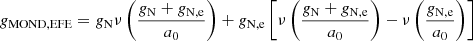 $$ \begin{aligned} g_{\rm MOND, EFE} = g_{\rm N} \nu \left( \dfrac{g_{\rm N} + g_{\rm N,e}}{a_0} \right) + g_{\rm N, e} \left[ \nu \left( \dfrac{g_{\rm N} + g_{\rm N,e}}{a_0}\right) - \nu \left( \dfrac{g_{\rm N,e}}{a_0}\right)\right] \end{aligned} $$