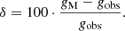 $$ \begin{aligned} \delta = 100 \cdot \frac{g_{\rm M} - g_{\rm obs}}{g_{\rm obs}}. \end{aligned} $$
