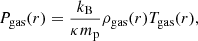 $$ \begin{aligned} P_{\rm gas}(r) = \frac{k_{\rm B}}{\kappa m_{\rm p}} \rho _{\rm gas}(r) T_{\rm gas}(r), \end{aligned} $$