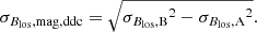 $$ \begin{aligned} {\sigma _{{B_{\rm los}}\mathrm{,mag,ddc}}}=\sqrt{{\sigma _{{B_{\rm los}}\mathrm{,B}}}^2-{\sigma _{{B_{\rm los}}\mathrm{,A}}}^2}. \end{aligned} $$