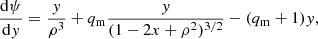 $$ \begin{aligned} \frac{\mathrm{d} \psi }{\mathrm{d} { y}}&= \frac{{ y}}{\rho ^3} + q_\mathrm{m} \frac{{ y}}{(1 - 2x + \rho ^2)^{3/2}} - ( q_\mathrm{m} +1){ y}, \end{aligned} $$