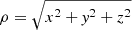 $ \rho = \sqrt{x^2 + \mathit{y}^2 + z^2} $