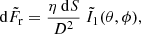 $$ \begin{aligned} \mathrm{d} \tilde{F}_\mathrm{r} = \frac{\eta \ \mathrm{d} S}{D^2}\ \tilde{I}_1 (\theta ,\phi ) , \end{aligned} $$
