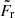 $ \tilde{F}_{\mathrm{r}} $