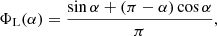 $$ \begin{aligned} \Phi _\mathrm{L} (\alpha )&= \frac{\sin \alpha + (\pi - \alpha ) \cos \alpha }{\pi }, \end{aligned} $$