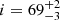$ i = 69^{+2}_{-3} $